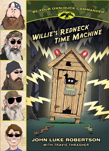 John Luke Robertson/Willie's Redneck Time Machine